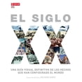 thumbnail image 1 of El siglo XX. Una guía visual definitiva de los hechos que han configurado el mundo / Pd., 1 of 1
