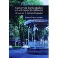 thumbnail image 1 of Construir identidades en El espacio urbano El Colegio de Jalisco 9786078657919, 1 of 2