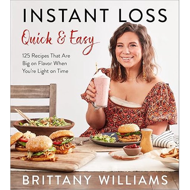 Instant Loss Quick and Easy: 125 Recipes That Are Big on Flavor When You're Light on Time