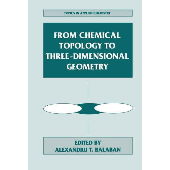 Topics in Applied Chemistry From Chemical Topology to Three-Dimensional Geometry, (Paperback)