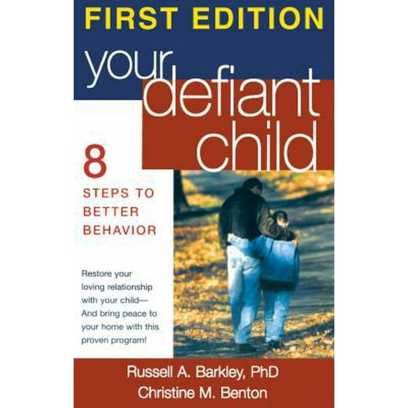 Pre-Owned Your Defiant Child, First Edition: Eight Steps to Better Behavior (Paperback) 1572303212 9781572303218