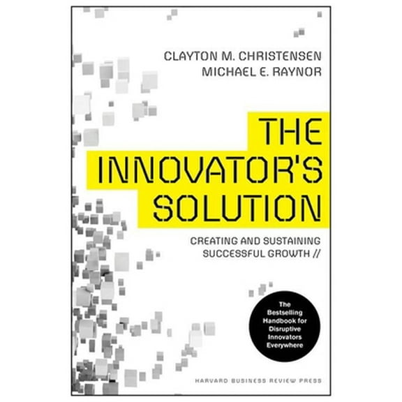Pre-Owned The Innovator's Solution: Creating and Sustaining Successful Growth (Hardcover) 1422196577 9781422196571