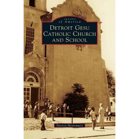 Detroit Gesu Catholic Church and School (Hardcover)