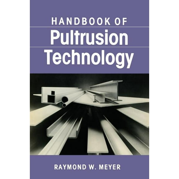 Handbook of Pultrusion Technology, (Paperback)