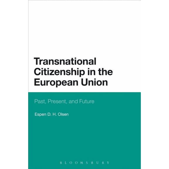 Transnational Citizenship in the European Union: Past, Present, and Future, (Paperback)