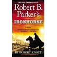 thumbnail image 1 of Robert B. Parker's Ironhorse, Robert Knott Paperback, 1 of 1