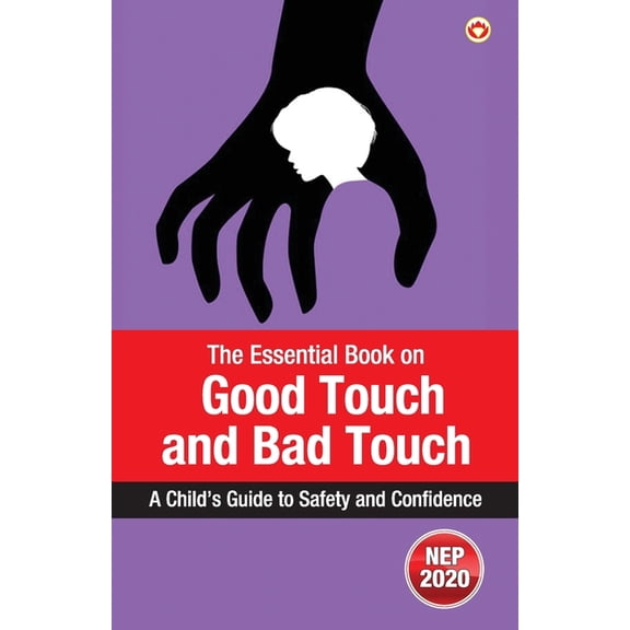The Essential Book on Good Touch and Bad Touch: A Child's Guide to Safety and Confidence, (Paperback)