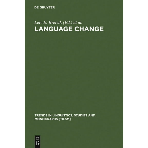 Trends in Linguistics. Studies and Monog Language Change: Contributions to the Study of Its Causes, Book 43, (Hardcover)