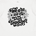 thumbnail image 4 of Inktastic Inspirational We Are All In This Together Boys or Girls Baby T-Shirt, 4 of 5