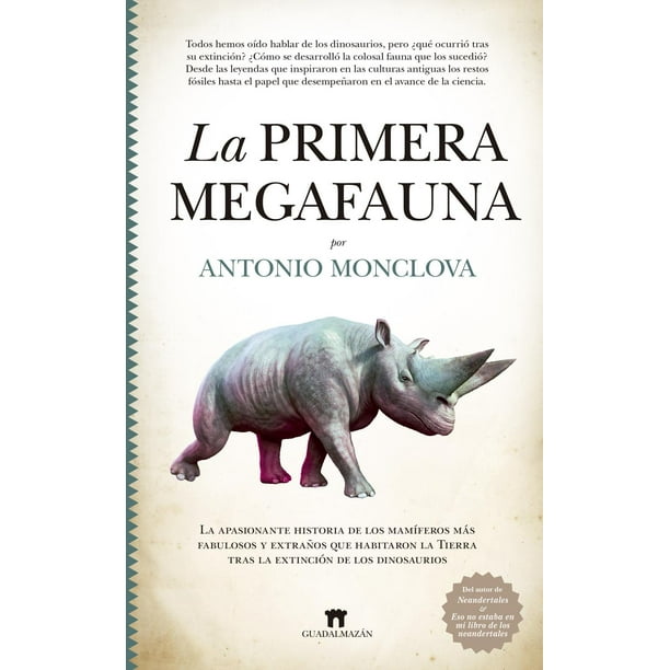 Libro La Primera Megafauna Tapa Blanda, Autor Antonio Monclova Bohorquez, Editorial Guadalmazan