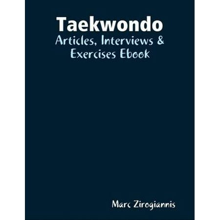 Taekwondo: Articles, Interviews & Exercises Ebook - (Best Stretching Exercises For Taekwondo)