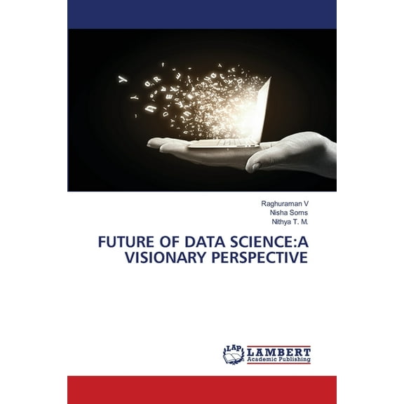 Future of Data Science: A Visionary Perspective, (Paperback)