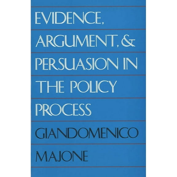 Evidence, Argument, and Persuasion in the Policy Process (Paperback)