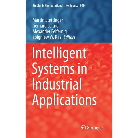 Studies in Computational Intelligence Intelligent Systems in Industrial Applications, Book 949, (Hardcover)