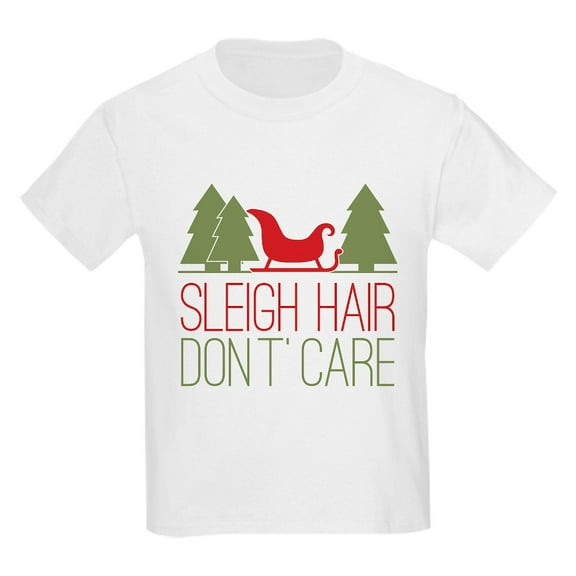 CafePress - Sleigh Hair, Don't Care Kids Light T Shirt - Light T-Shirt Kids XS-XL
