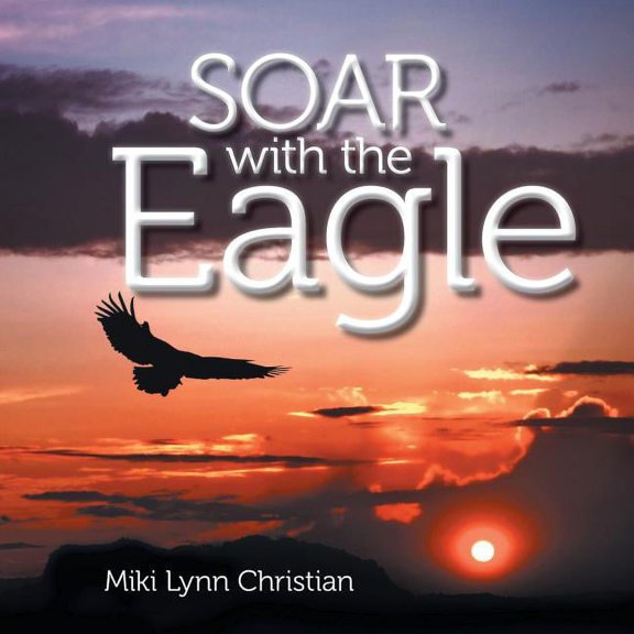 Soar with the Eagle (Paperback)