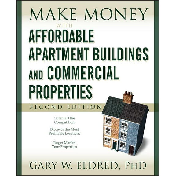 Make Money in Real Estate Make Money with Affordable Apartment Buildings and Commercial Properties, Book 7, (Paperback)