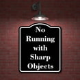 thumbnail image 2 of No Running with Sharp Objects BLACK Aluminum Composite Sign 15''x18'', 2 of 9