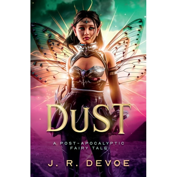 The Dark Monarch Dust: A Post-Apocalyptic Fairy Tale, Book 1, (Paperback)