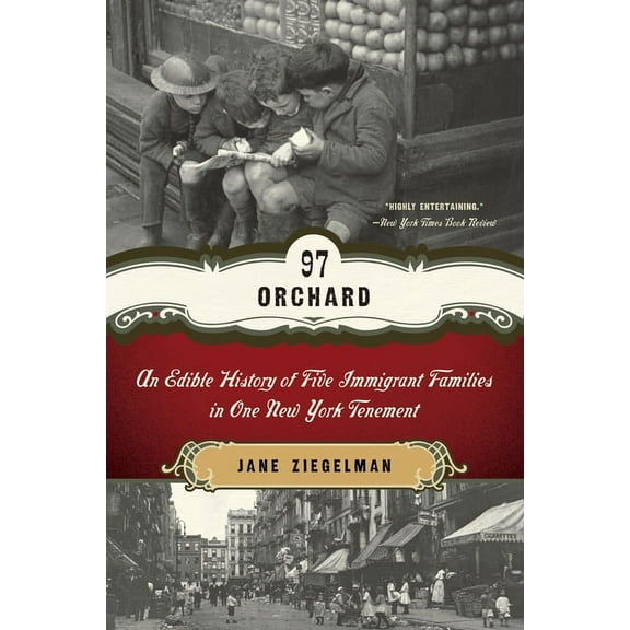 97 Orchard: An Edible History of Five Immigrant Families in One New York Tenement, (Paperback)
