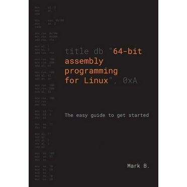 Windows(R) 64-bit Assembly Language Programming Quick Start: Intel(R ...