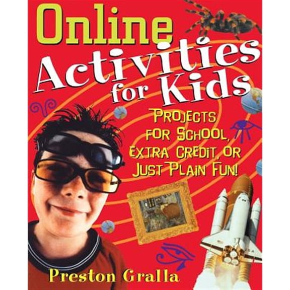 Pre-Owned Online Activities for Kids : Projects for School, Extra Credit, or Just Plain Fun! (Paperback) 9780471390732