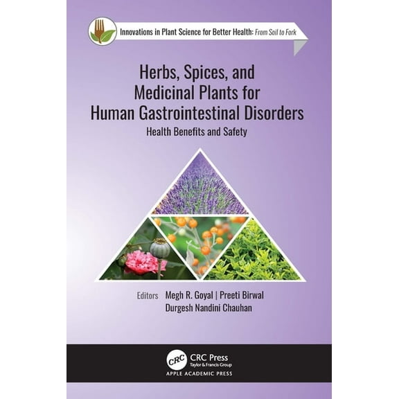 Innovations in Plant Science for Better  Herbs, Spices, and Medicinal Plants for Human Gastrointestinal Disorders: Health Benefits and Safety, (Hardcover)