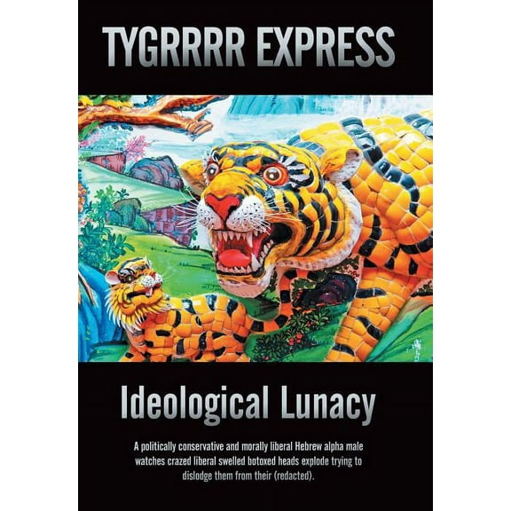 Ideological Lunacy: A politically conservative and morally liberal Hebrew alpha male watches crazed liberal swelled botoxed heads explode trying to dislodge them from their  redacted .  Hardcover