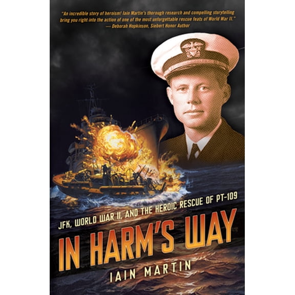 Pre-Owned In Harm's Way: Jfk, World War II, and the Heroic Rescue of PT 109 (Hardcover) 1338185675 9781338185676