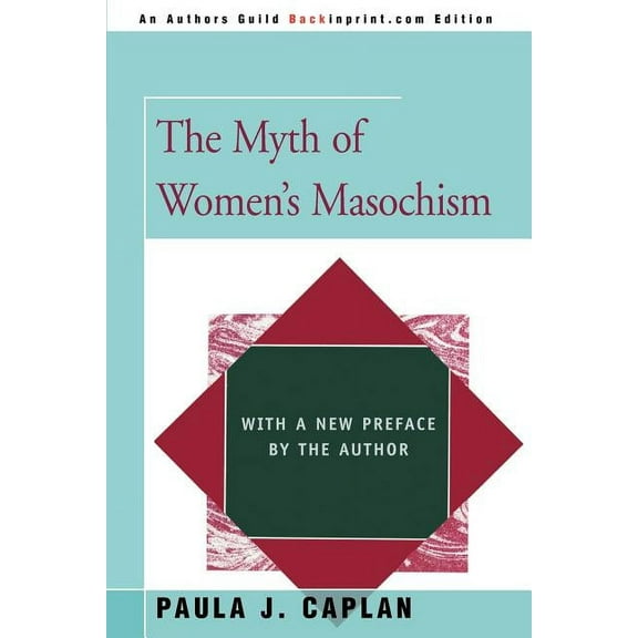 The Myth of Women's Masochism: With a New Preface by the Author, (Paperback)