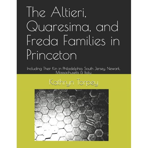 The Altieri, Quaresima, and Freda Families in Princeton (Paperback)