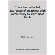 The sutra on the full awareness of breathing: With commentary by Thich Nhat Hanh, Used [Paperback]