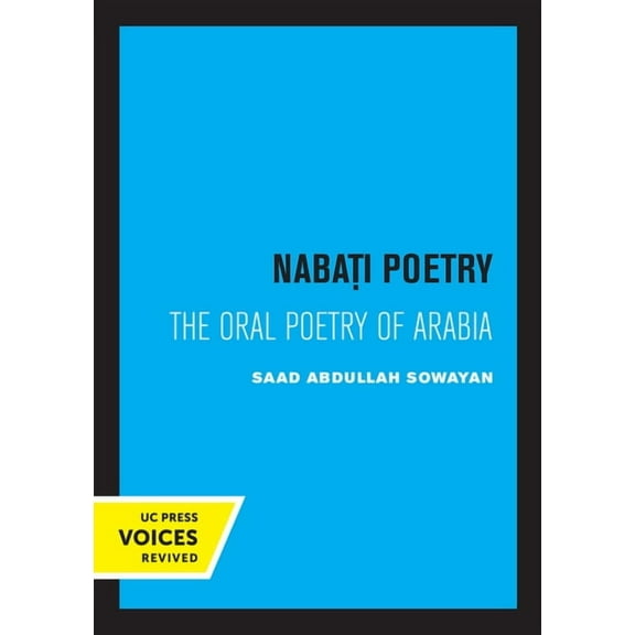 Nabati Poetry: The Oral Poetry of Arabia, (Paperback)