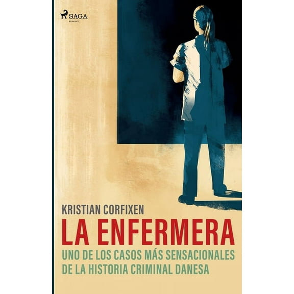 La enfermera - uno de los casos mÃ¡s sensacionales de la historia criminal danesa, (Paperback)