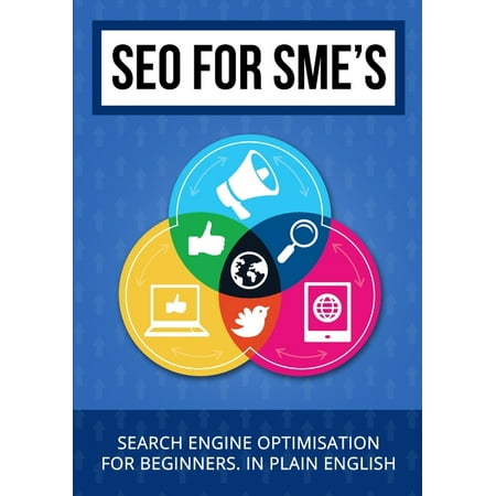 SEO for SME's - Search Engine Optimisation for beginners (Paperback)