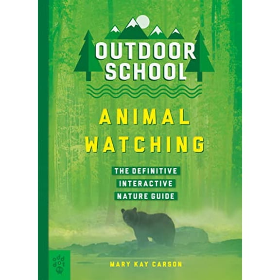Pre-Owned Outdoor School: Animal Watching: The Definitive Interactive Nature Guide, 9781250230836, 1250230837, Paperback,