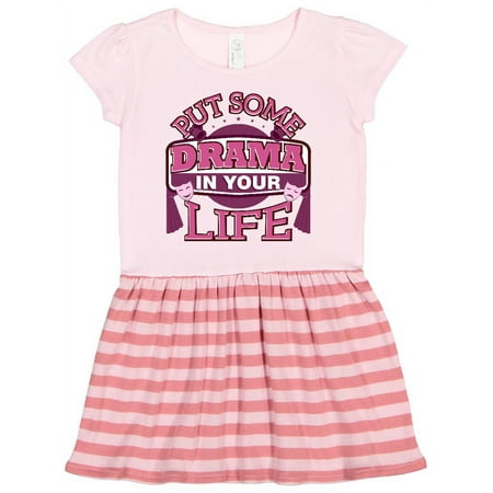

Inktastic Theater Put Some Drama In Your Life Gift Toddler Girl Dress