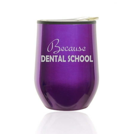 

Stemless Wine Tumbler Coffee Travel Mug Glass With Lid Because Dental School Student Funny (Royal Purple)