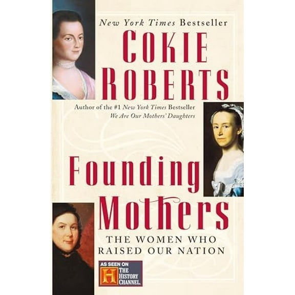 Pre-Owned Founding Mothers: The Women Who Raised Our Nation (Paperback) 006009026X 9780060090265