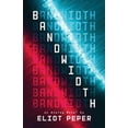 thumbnail image 1 of Pre-Owned Bandwidth (Hardcover) 1503954420 9781503954427, 1 of 1