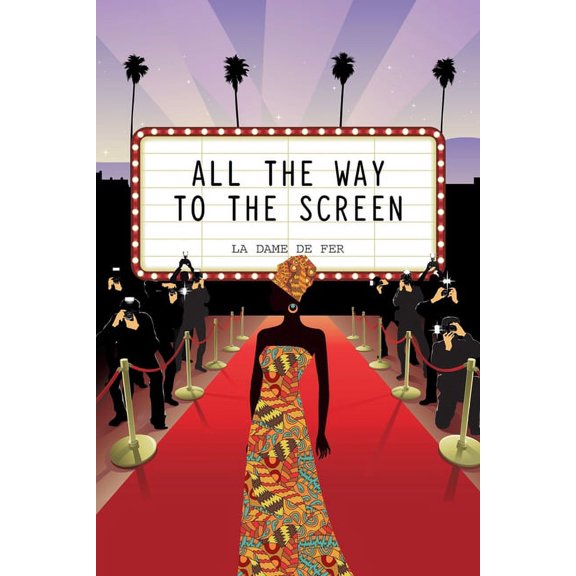 All the Way to the Screen, (Paperback)
