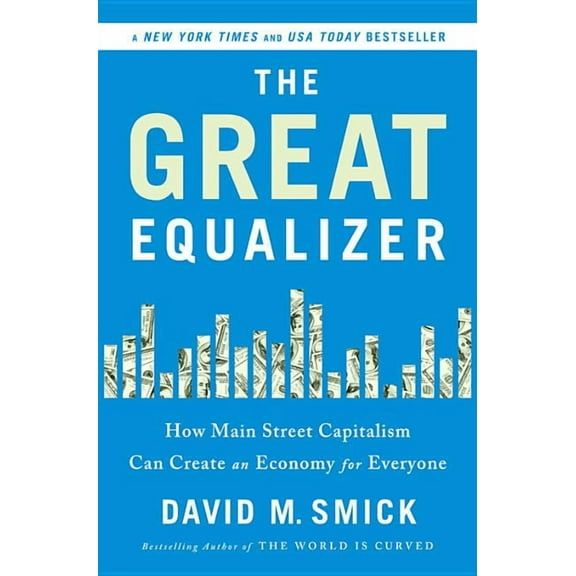 The Great Equalizer : How Main Street Capitalism Can Create an Economy for Everyone (Hardcover)