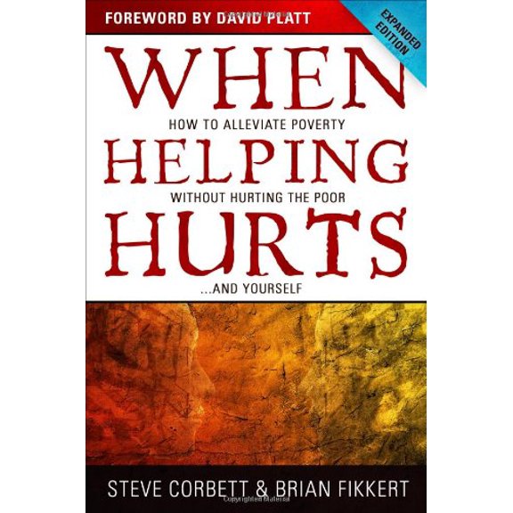 Pre-Owned When Helping Hurts: How to Alleviate Poverty Without Hurting the Poor...and Yourself (Paperback) 0802457061 9780802457066
