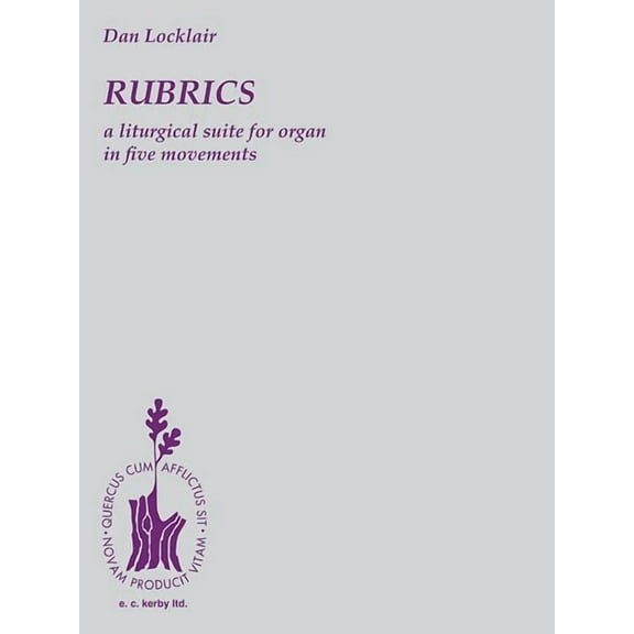 Rubrics: A Liturgical Suite for Organ: Organ Solo, (Paperback)