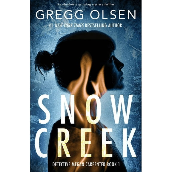 Detective Megan Carpenter Snow Creek: An absolutely gripping mystery thriller, Book 1, (Paperback)