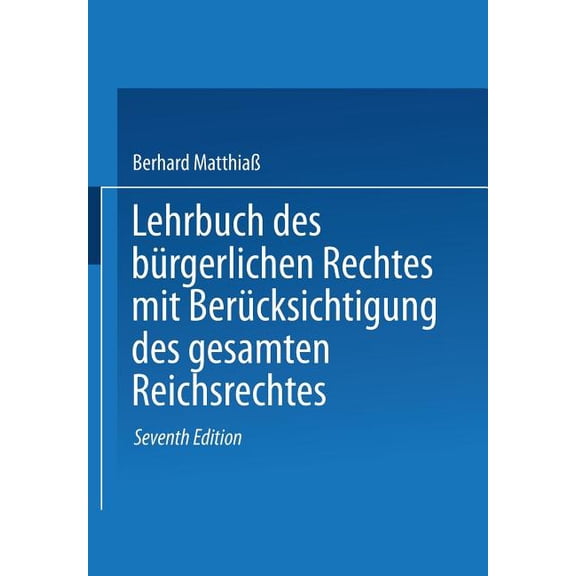 Lehrbuch Des Bürgerlichen Rechtes: Mit Berücksichtigung Des Gesamten Reichsrechtes, (Paperback)