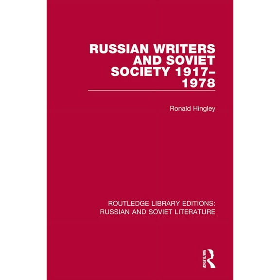 Routledge Library Editions: Russian and  Russian Writers and Soviet Society 1917-1978, (Paperback)