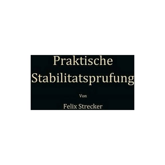 Praktische Stabilitätsprüfung: Mittels Ortskurven Und Numerischer Verfahren, (Paperback)