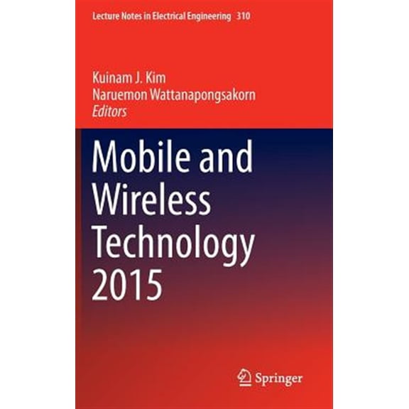 Pre-Owned Lecture Notes in Electrical Engineering Mobile and Wireless Technology 2015, Book 310, (Hardcover)