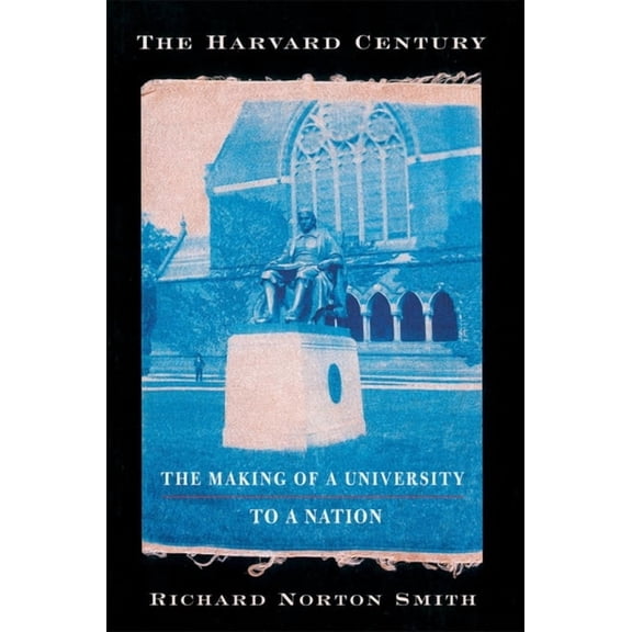The Harvard Century: The Making of a University to a Nation, (Paperback)